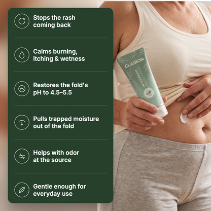 The only cream made for the skin fold itself, so the rash finally stops coming back.